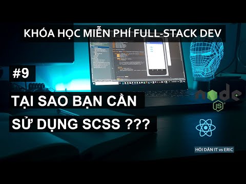 Video #9 Tại Sao Lại Sử Dụng SCSS (SASS) - Tổng Quản Về Sản... - youtube