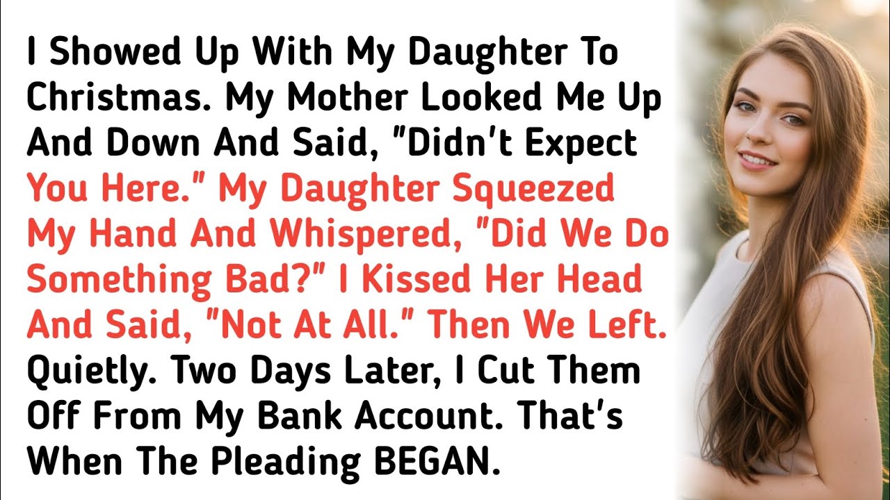 I Showed Up With My Daughter To Christmas. My Mother Looked Me Up And Down And Said,