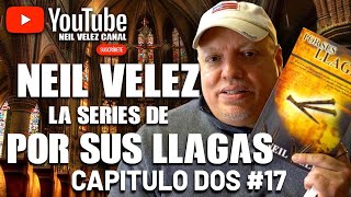 Neil Velez La Series de Por Sus Llagas #17 (Capitulo Dos)