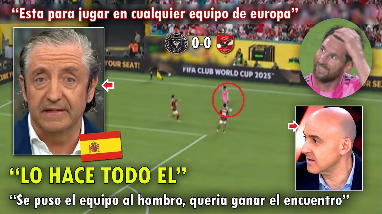"SOLO CONTRA el MUNDO" PERIODISTAS ESPAÑOLES REACCIONARON ASI a MESSI con INTER MIAMI vs Al-AHLY HOY