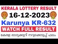 Kerala lottery result today  kerala lottery result today karunya kr632 3pm 16122023 bhagyakuri