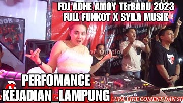 SYILA MUSIK FT FDJ ADHE AMOY_LEPAS LANDASS WIB 00:00.....FULL FUNKOT LIVE KEJADIAN LAMPUNG 2023
