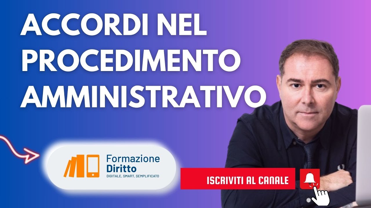 COSA SONO GLI ACCORDI NEL PROCEDIMENTO AMMINISTRATIVO