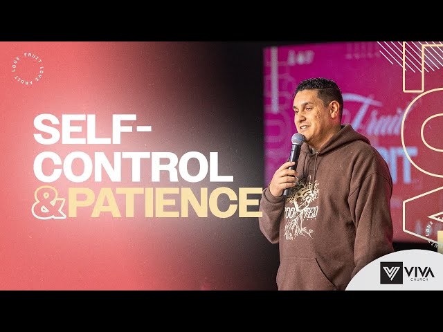 Self Control & Patience | Pastor Jeremy | Viva Church
