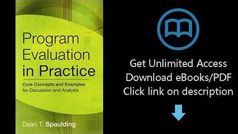 Program Evaluation in Practice: Core Concepts and Examples for Discussion and Analysis