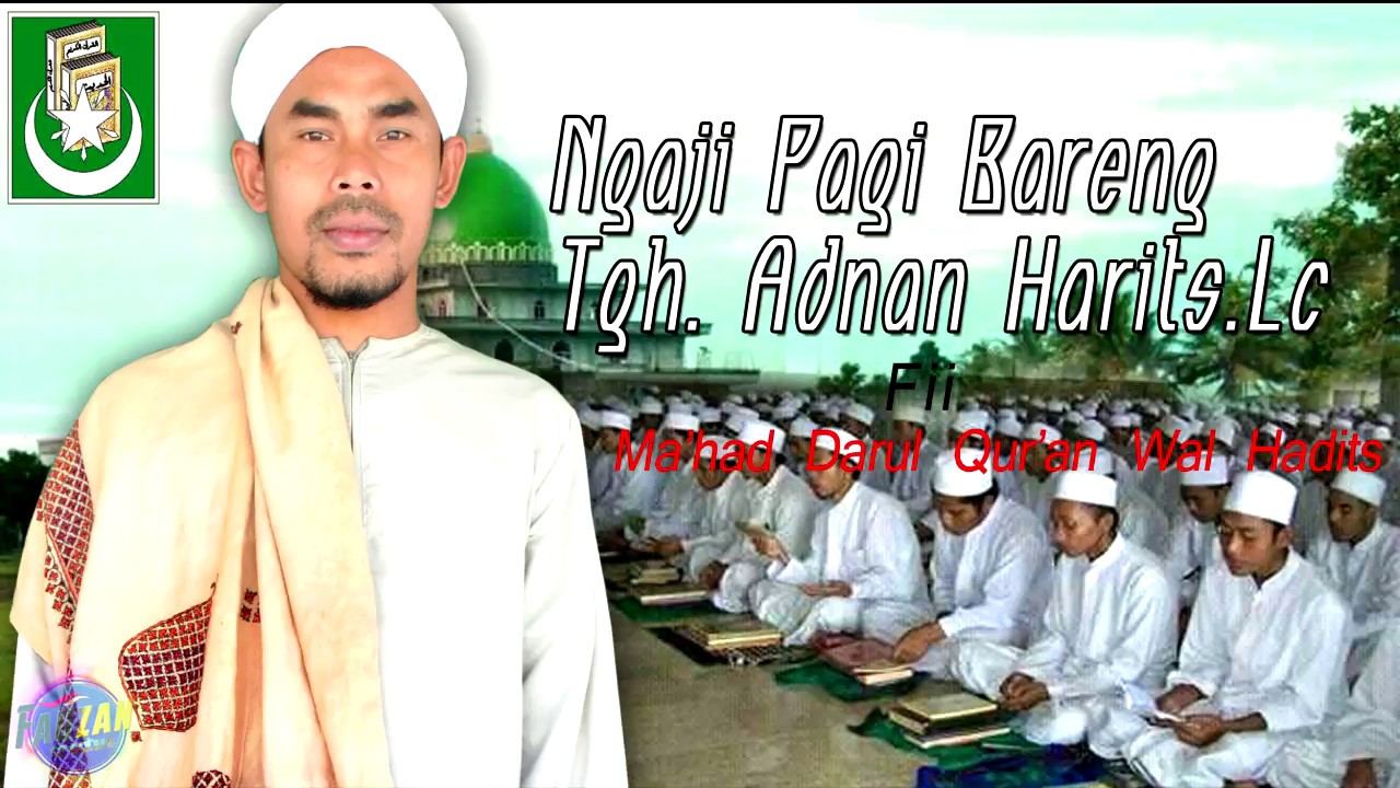 Ngaji Pagi MDQH NW Anjani bareng TGH. Adnan Harits. Lc