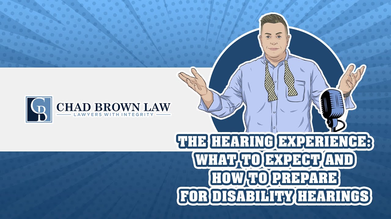 The Hearing Experience: What to expect and how to prepare for disability hearings
