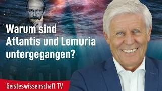 Warum sind Altlantis und Lemuria untergagangen? - Geisteswissenschaft TV