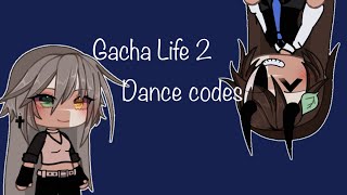 - Gacha Life 2 Dance Codes -