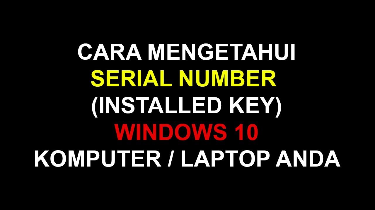 Cara Mengetahui Serial Number Windows 10 Komputer Installed Key