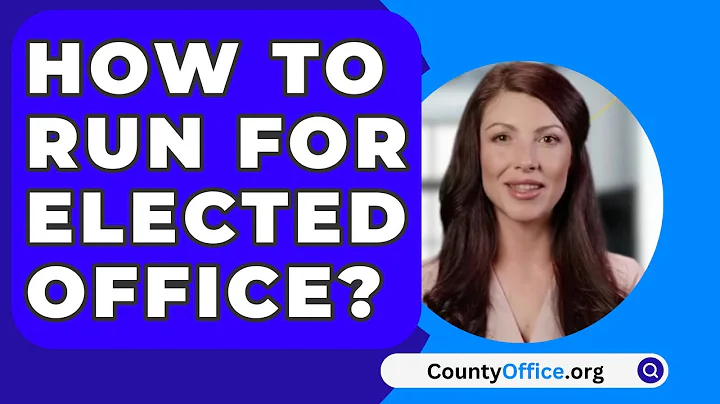 How To Run For Elected Office? - CountyOffice.org