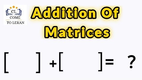 Addition of Matrices | 9th Class ch 1 | how to add Matrices | Addition of Matrices 2×2