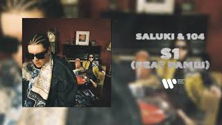 Saluki & 104 - S1 (Feat. Рамш) | Official Audio