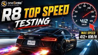 OneState RP" Audi R8 TOP Speed Testing / Cool Uncle 😎💨