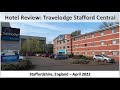 Hotel Review: Travelodge Stafford Central, Staffordshire, England - April 2022