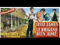 Le brigand bien aime l histoire  de  jesse james 1957  film western complet en franais