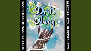 Drift Away