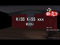 【カラオケ】KiSS KiSS xxx/MiChi