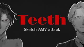 Teeth | Sketch AMV | Artfight attack