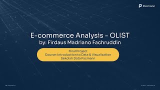 Visualization Project Pacmann - E-Commerce Analysis OLIST