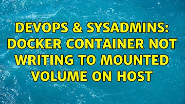 DevOps & SysAdmins: docker container not writing to mounted volume on host