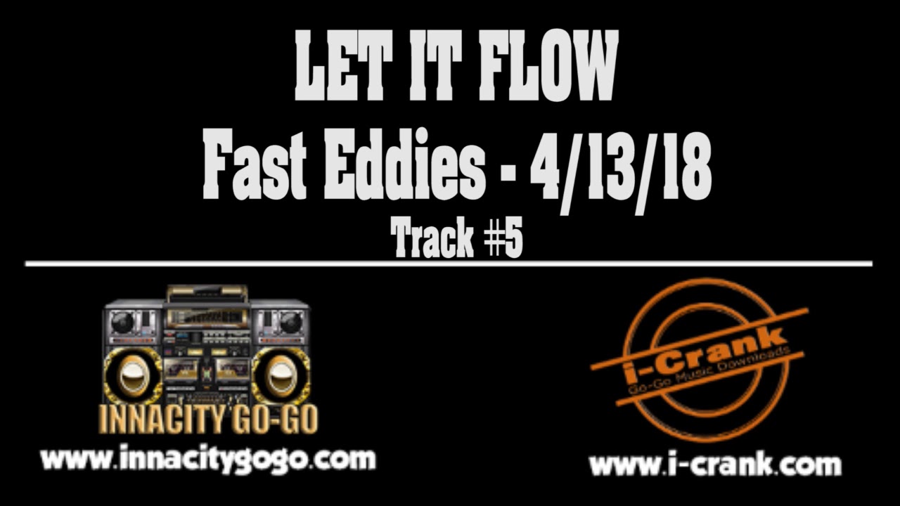 Let It Flow Fast Eddies 4/13/18 Track 5 YouTube