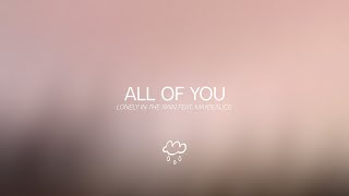 Lonely in the Rain - All Of You (feat. maybealice) [Lyrics Video]