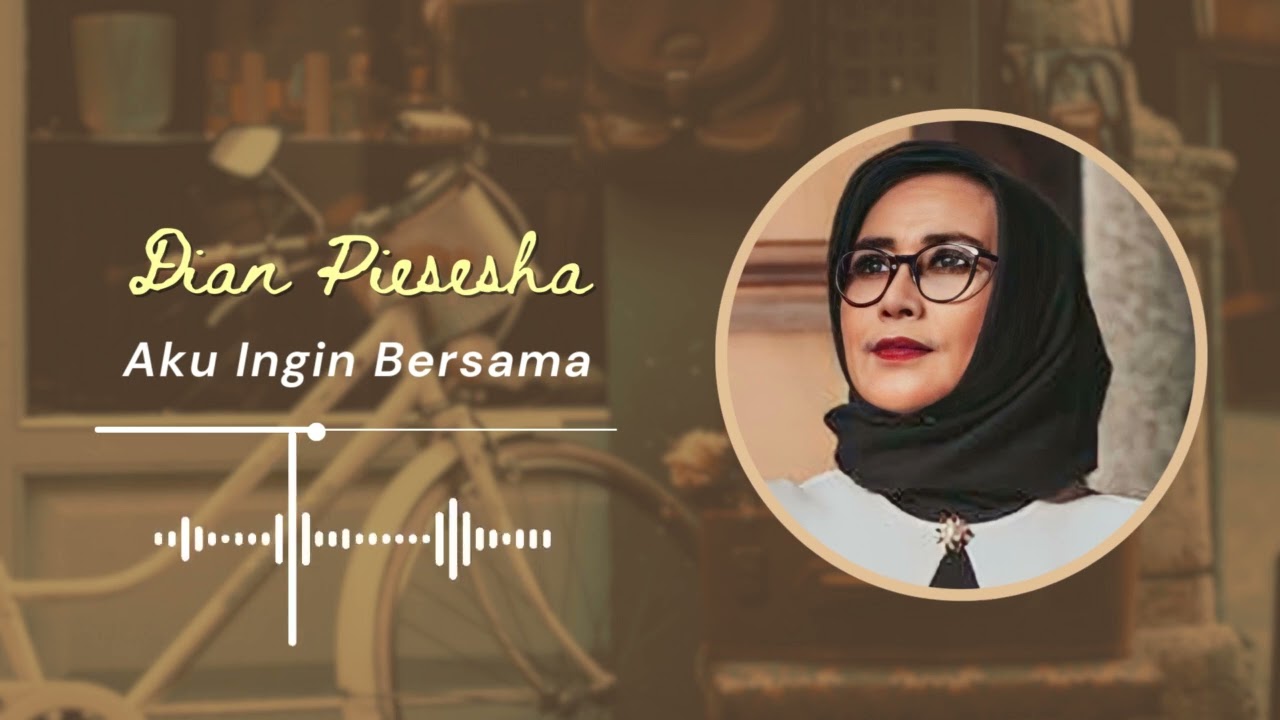 Dian Piesesha - Aku Ingin Bersamamu