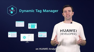 #HMSTips: How to integrate with HUAWEI Dynamic Tag Manager