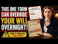 This One Form Can Override Your Will Overnight
