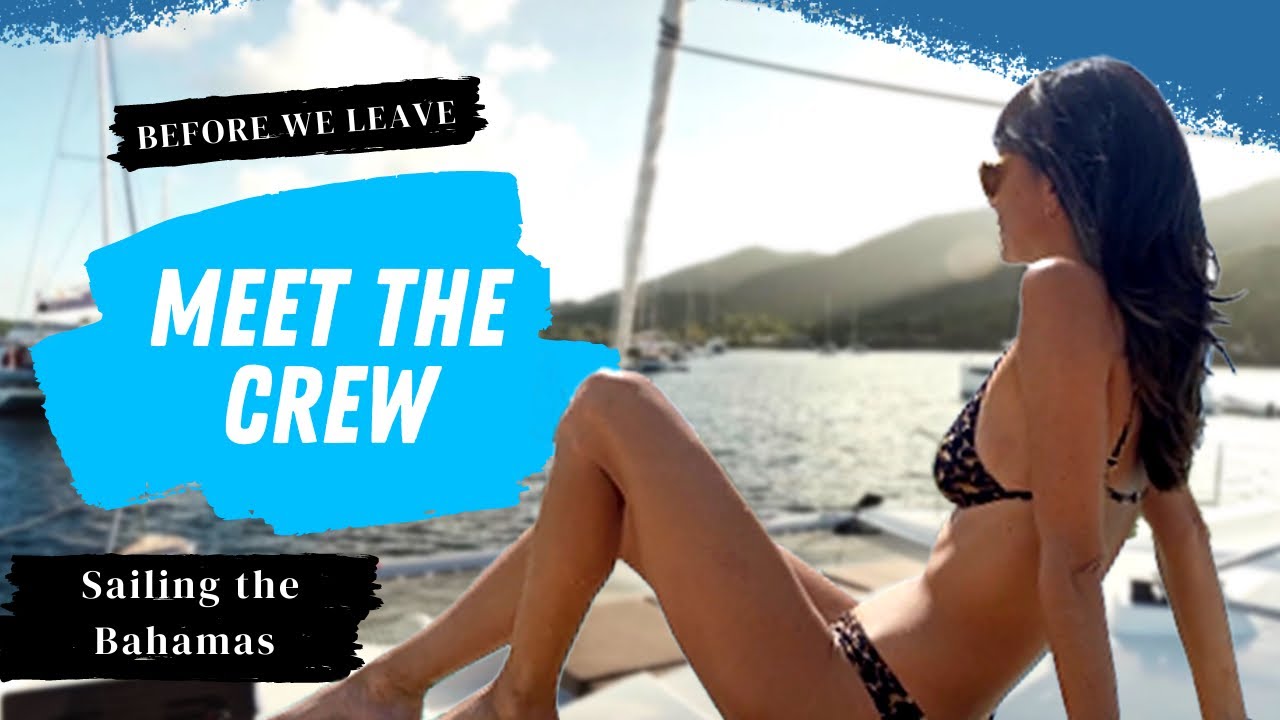 Meet The New Crew Living On a Boat and Sailing To The Bahamas