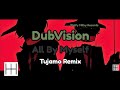 DubVision - All By Myself (Tujamo Remix) (Audio)