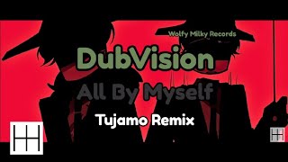 DubVision - All By Myself (Tujamo Remix) (Audio)