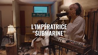 L'IMPÉRATRICE - Submarine | El Ganzo Session