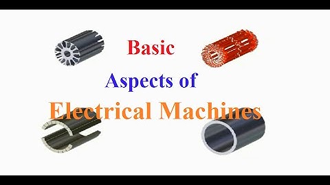 basic aspects of electrical machines with highly animated video