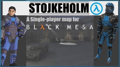 Black Mesa: Single Player Map Showcase #6 - Stojkeholm.