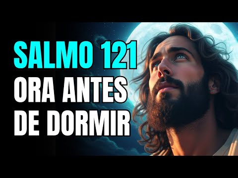 PODEROSA Oración de la Noche con el SALMO 121 Dios Guarda Tu Sueño Esta Noche