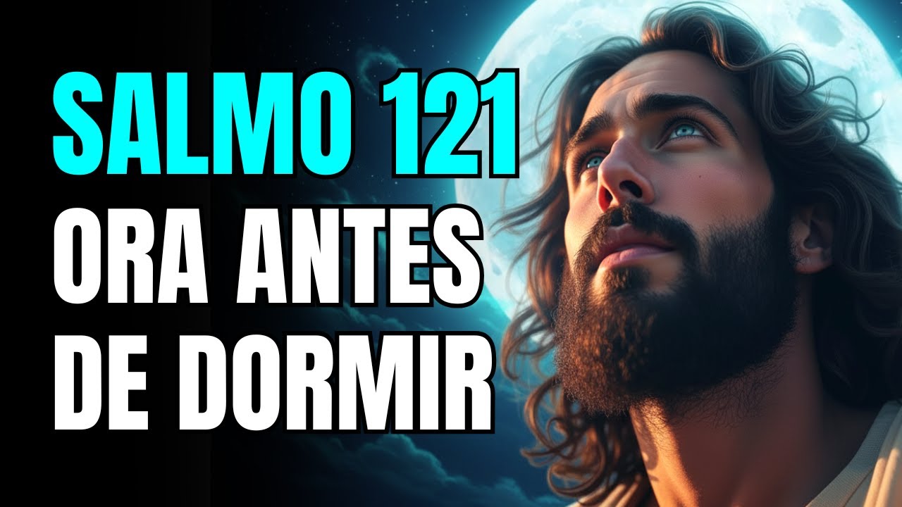 PODEROSA Oración de la Noche con el SALMO 121 Dios Guarda Tu Sueño Esta Noche
