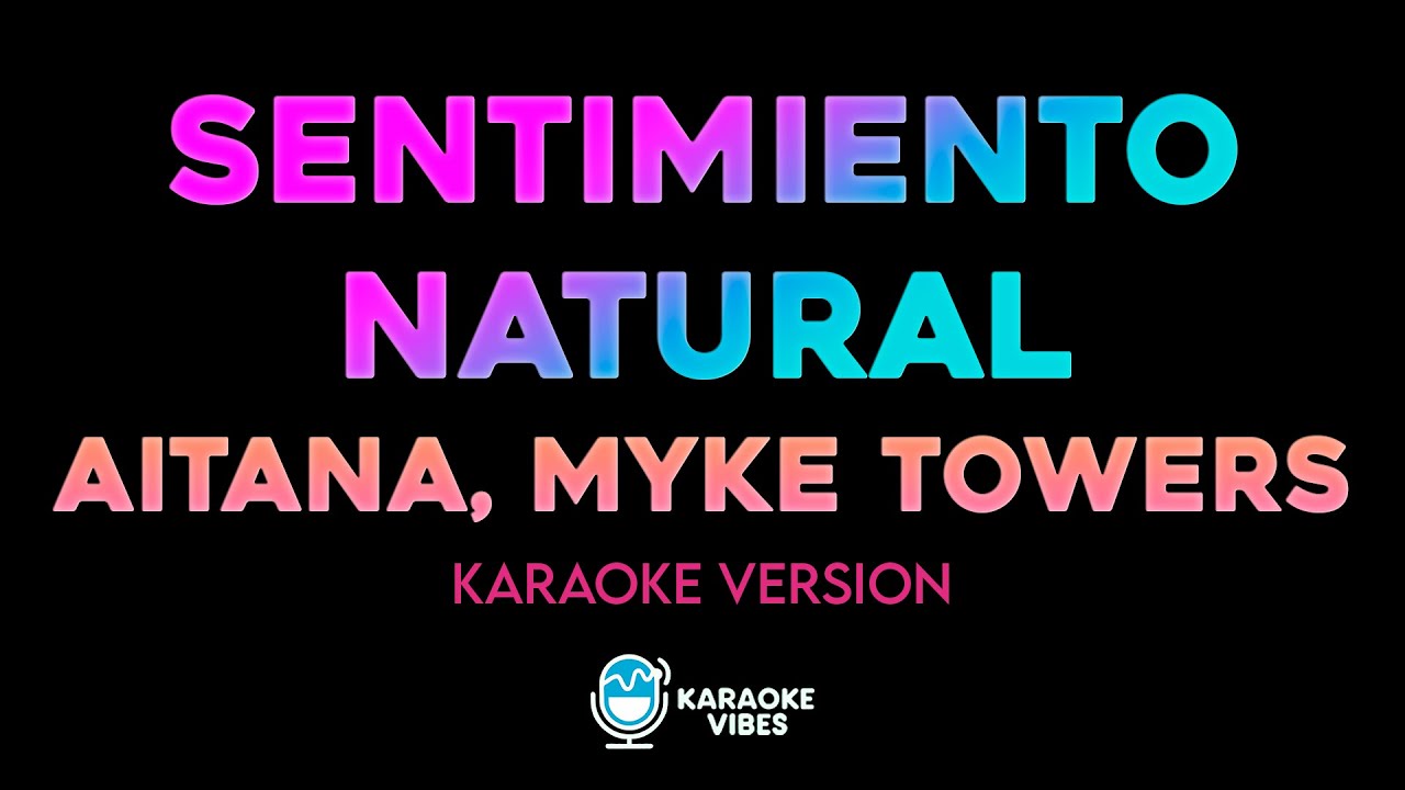 Aitana, Myke Towers - SENTIMIENTO NATURAL (Karaoke Version)