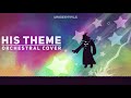 Undertale | His Theme - Orchestral Cover