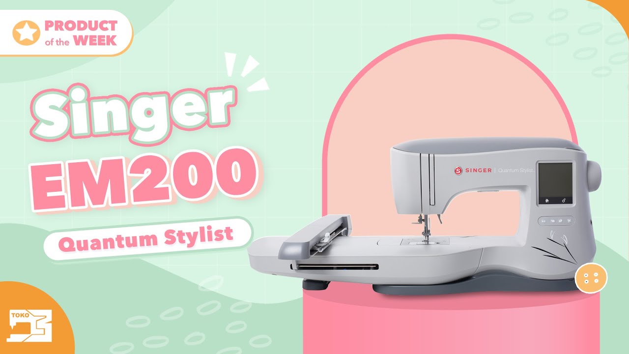 Singer EM200 Quantum Stylist: Mesin Bordir Komputer yang jadi andalan ...
