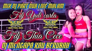 OT LC21 ENTERTAINMENT // BERSAMA DUA FDJ LIVE MALAM // YULI CARLA THIA CECE FDJ CANTIK