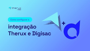 Como configurar a integração entre Therux e Digisac