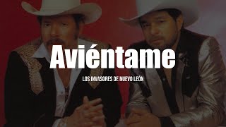 Los Invasores de Nuevo León - Aviéntame (LETRA)