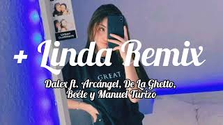 + Linda Remix - Dalex ft. Arcángel, De La Ghetto, Beéle y Manuel Turizo - Letra