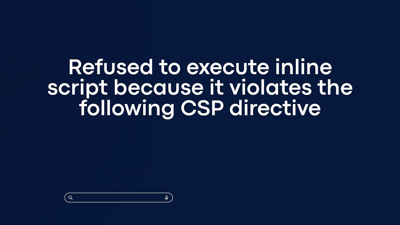 Refused to execute inline script because it violates the following CSP ...