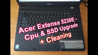 Acer Extensa 5230E - Cpu & SSD Upgrade, Cleaning, Change thermal paste