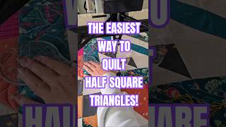THE EASIEST WAY TO QUILT HALF SQUARE TRIANGLES