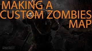 Making A Custom Zombies Map - Creating The Map Files