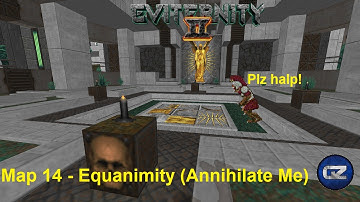 Eviternity II - Map 14 (Annihilate Me)